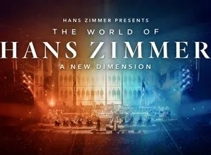 THE WORLD OF HANS ZIMMER - THE WORLD OF HANS ZIMMER - THE IMMERSIVE SYMPHONY